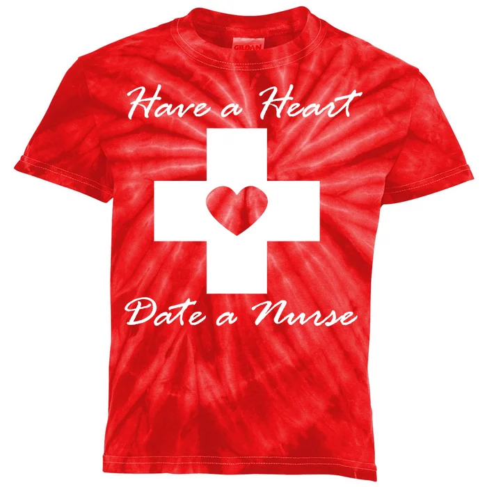 Have A heart Date A Nurse Kids Tie-Dye T-Shirt