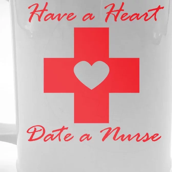 Have A heart Date A Nurse Front & Back Beer Stein