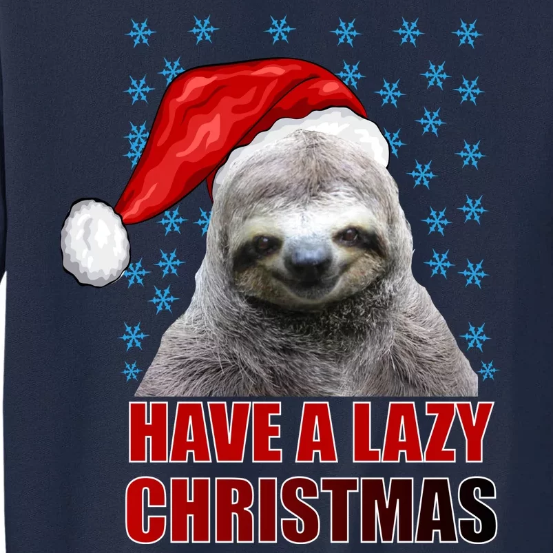 Have A Lazy Sloth Christmas Tall Sweatshirt