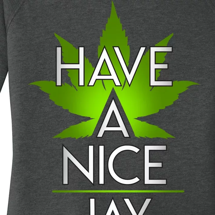 Have A Nice Jay Funny Weed Women's Perfect Tri Tunic Long Sleeve Shirt