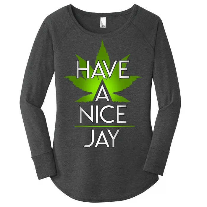 Have A Nice Jay Funny Weed Women's Perfect Tri Tunic Long Sleeve Shirt