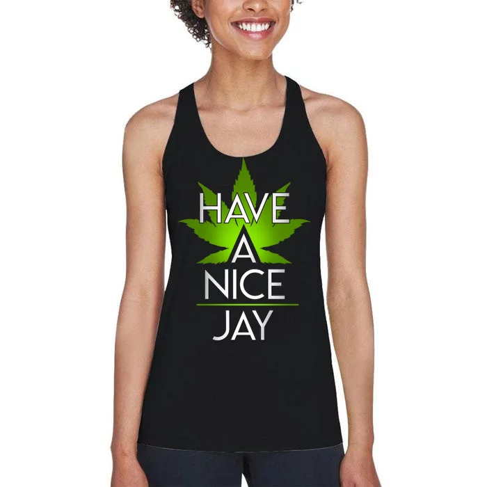 Have A Nice Jay Funny Weed Women's Racerback Tank