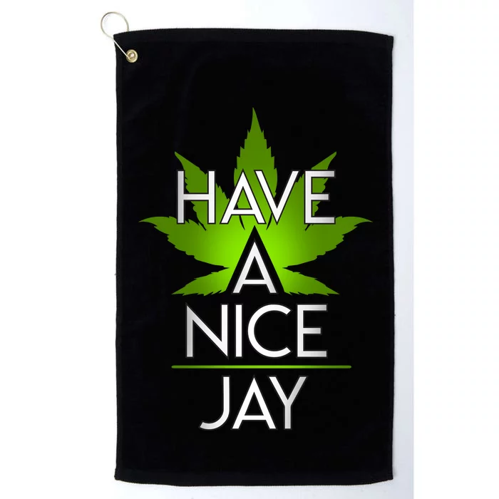 Have A Nice Jay Funny Weed Platinum Collection Golf Towel