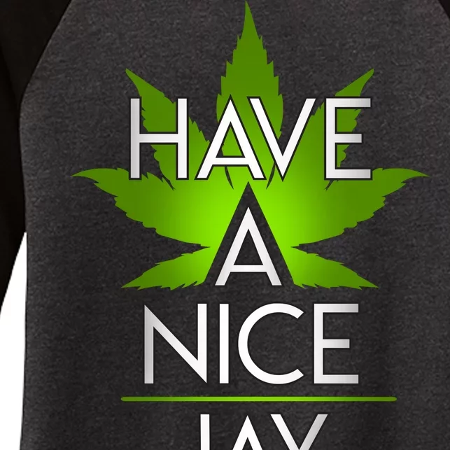 Have A Nice Jay Funny Weed Women's Tri-Blend 3/4-Sleeve Raglan Shirt