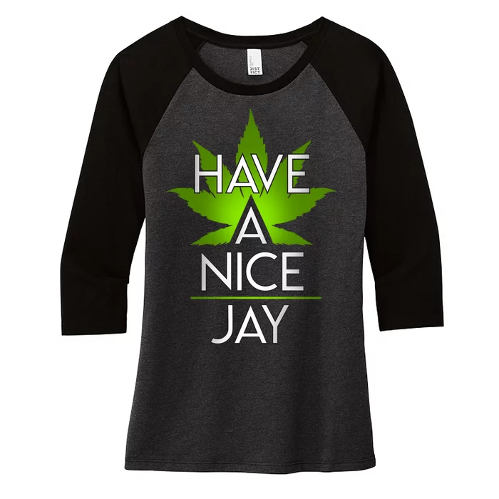 Have A Nice Jay Funny Weed Women's Tri-Blend 3/4-Sleeve Raglan Shirt