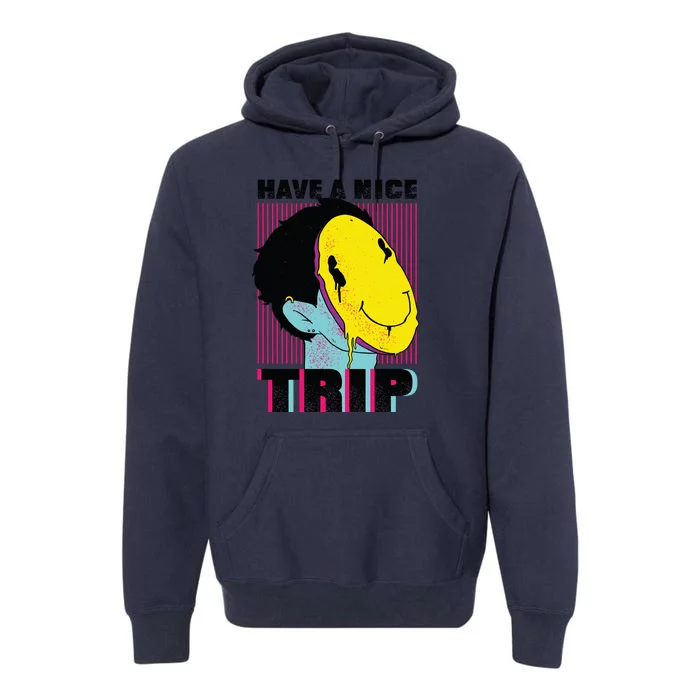 Have A Nice Trip Smiley Premium Hoodie