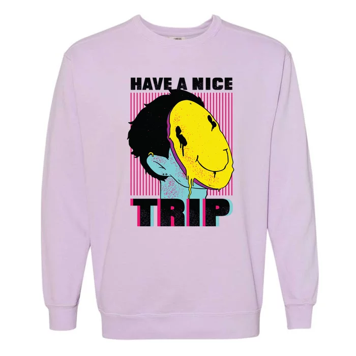 Have A Nice Trip Smiley Garment-Dyed Sweatshirt