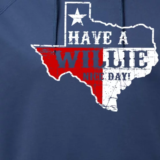 Have A Willie Nice Day Performance Fleece Hoodie