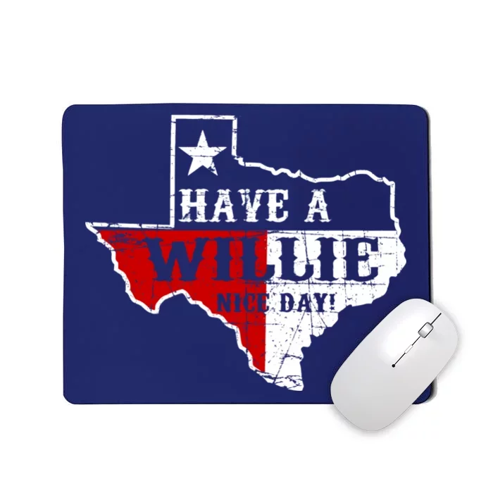 Have A Willie Nice Day Mousepad