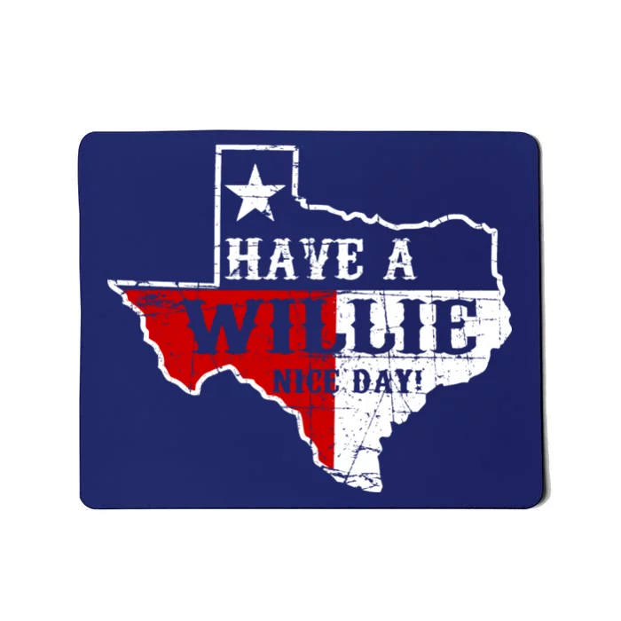 Have A Willie Nice Day Mousepad