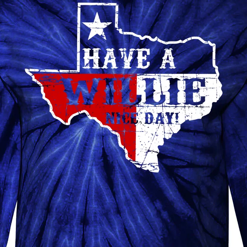 Have A Willie Nice Day Tie-Dye Long Sleeve Shirt