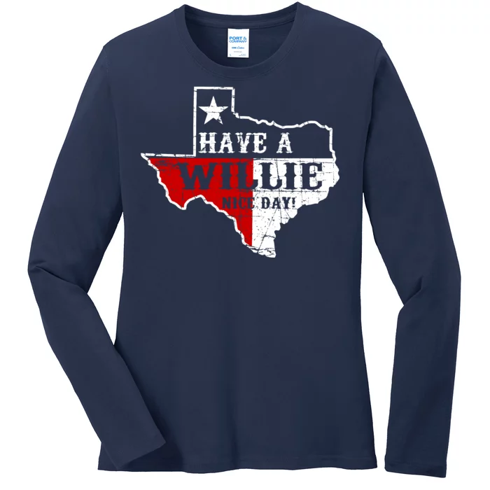 Have A Willie Nice Day Ladies Long Sleeve Shirt