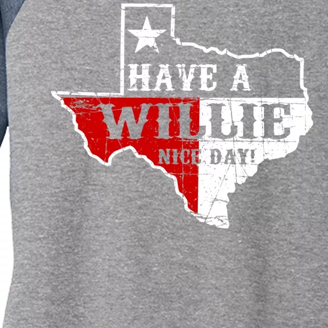 Have A Willie Nice Day Women's Tri-Blend 3/4-Sleeve Raglan Shirt