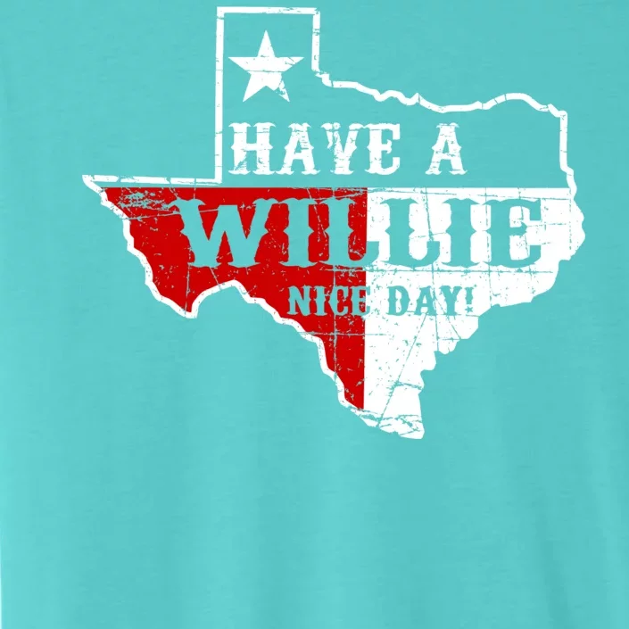 Have A Willie Nice Day ChromaSoft Performance T-Shirt