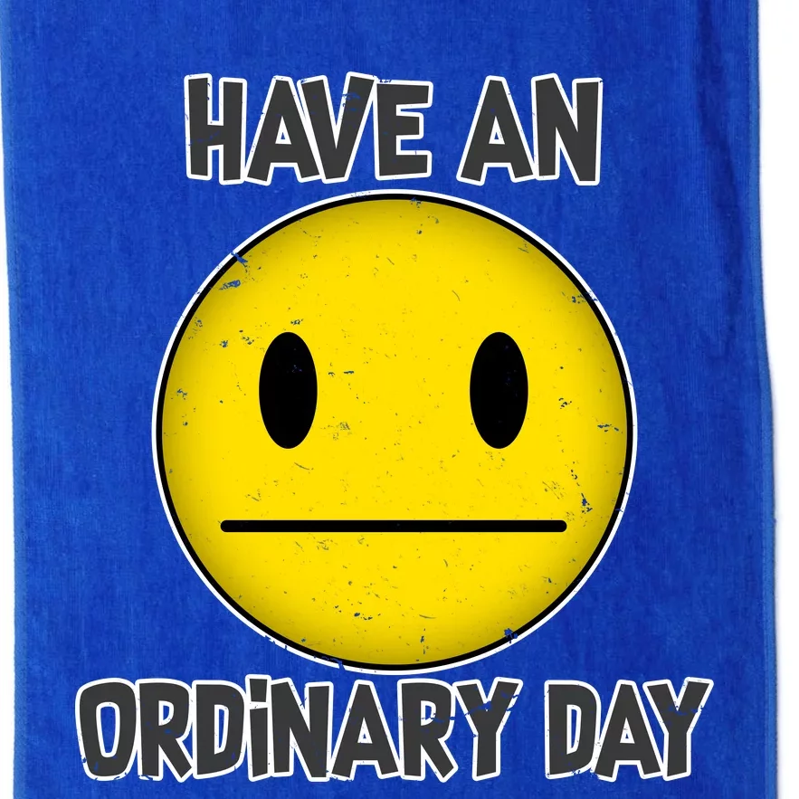 Have an Ordinary Day Platinum Collection Golf Towel