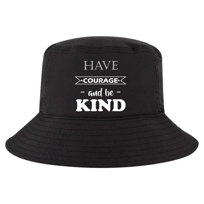 Have Courage And Be Kind Cool Comfort Performance Bucket Hat