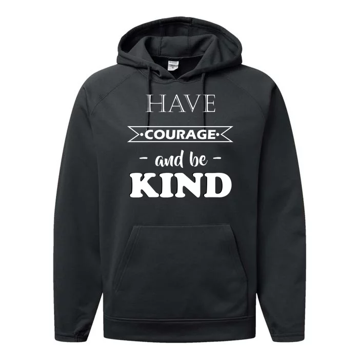 Have Courage And Be Kind Performance Fleece Hoodie