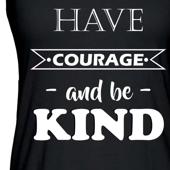 Have Courage And Be Kind Ladies Essential Flowy Tank