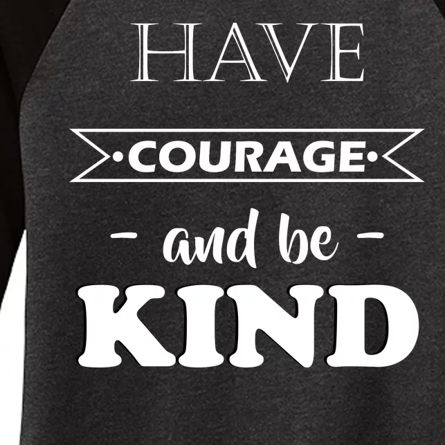 Have Courage And Be Kind Women's Tri-Blend 3/4-Sleeve Raglan Shirt