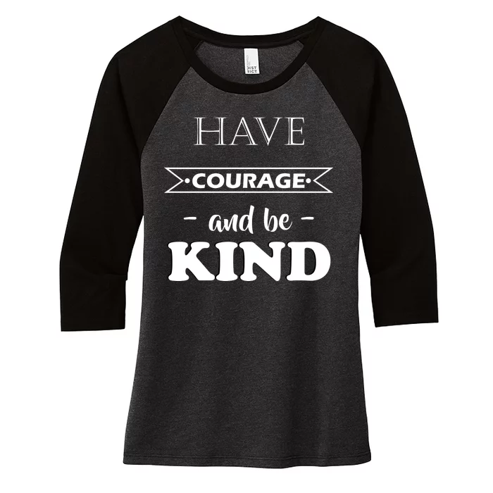 Have Courage And Be Kind Women's Tri-Blend 3/4-Sleeve Raglan Shirt