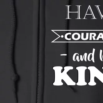 Have Courage And Be Kind Full Zip Hoodie