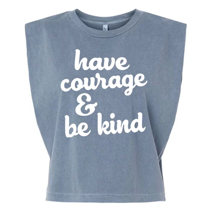 Have Courage Be Kind Kindness Garment-Dyed Women's Muscle Tee