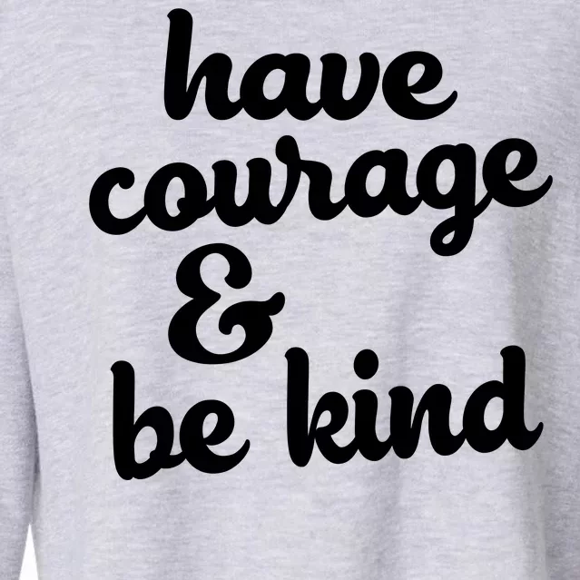 Have Courage Be Kind Kindness Cropped Pullover Crew