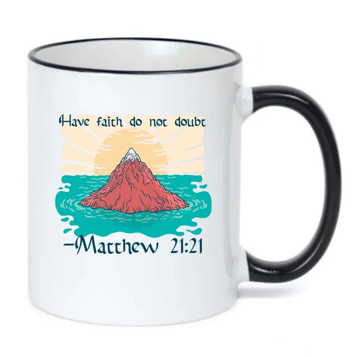 Have Faith Do Not Doubt Matthew 21:21 Black Color Changing Mug