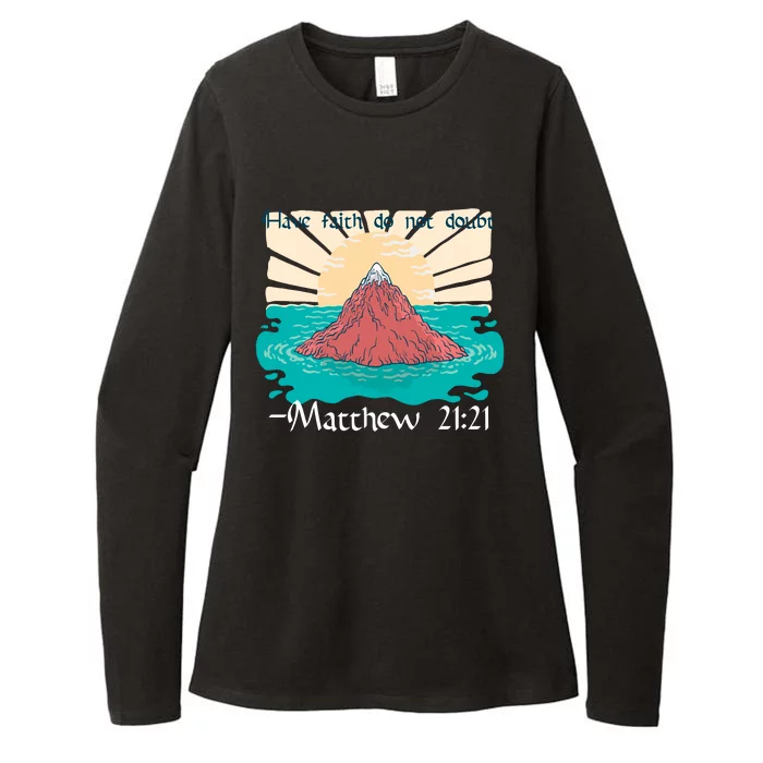 Have Faith Do Not Doubt Matthew 21:21 Womens CVC Long Sleeve Shirt