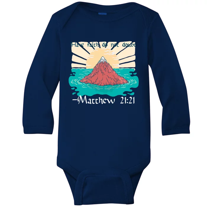 Have Faith Do Not Doubt Matthew 21:21 Baby Long Sleeve Bodysuit