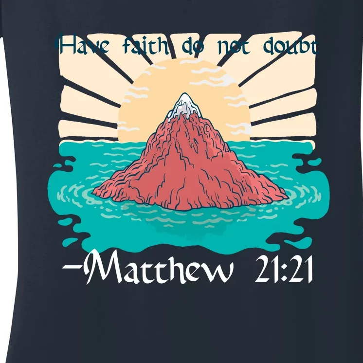 Have Faith Do Not Doubt Matthew 21:21 Women's V-Neck T-Shirt