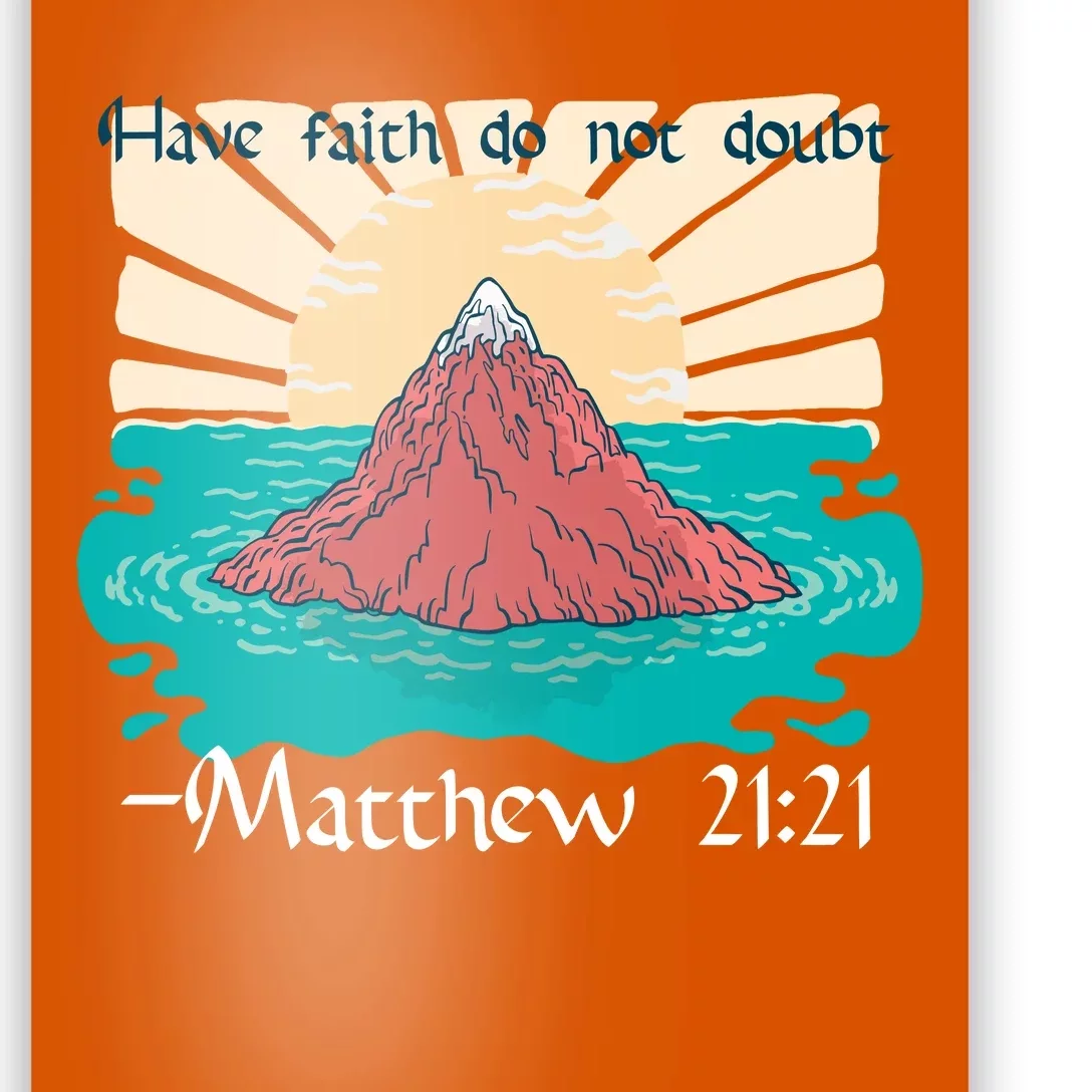 Have Faith Do Not Doubt Matthew 21:21 Poster