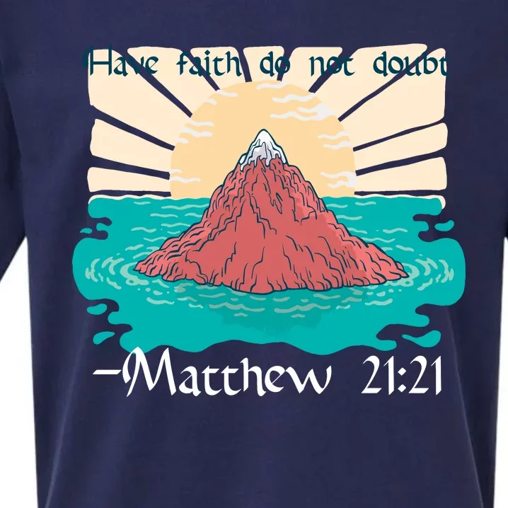 Have Faith Do Not Doubt Matthew 21:21 Sueded Cloud Jersey T-Shirt