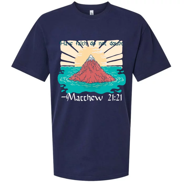 Have Faith Do Not Doubt Matthew 21:21 Sueded Cloud Jersey T-Shirt