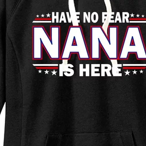 Have No Fear Nana Is Here Women's Fleece Hoodie