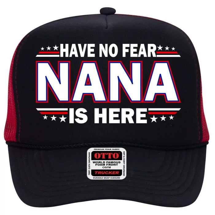 Have No Fear Nana Is Here High Crown Mesh Trucker Hat