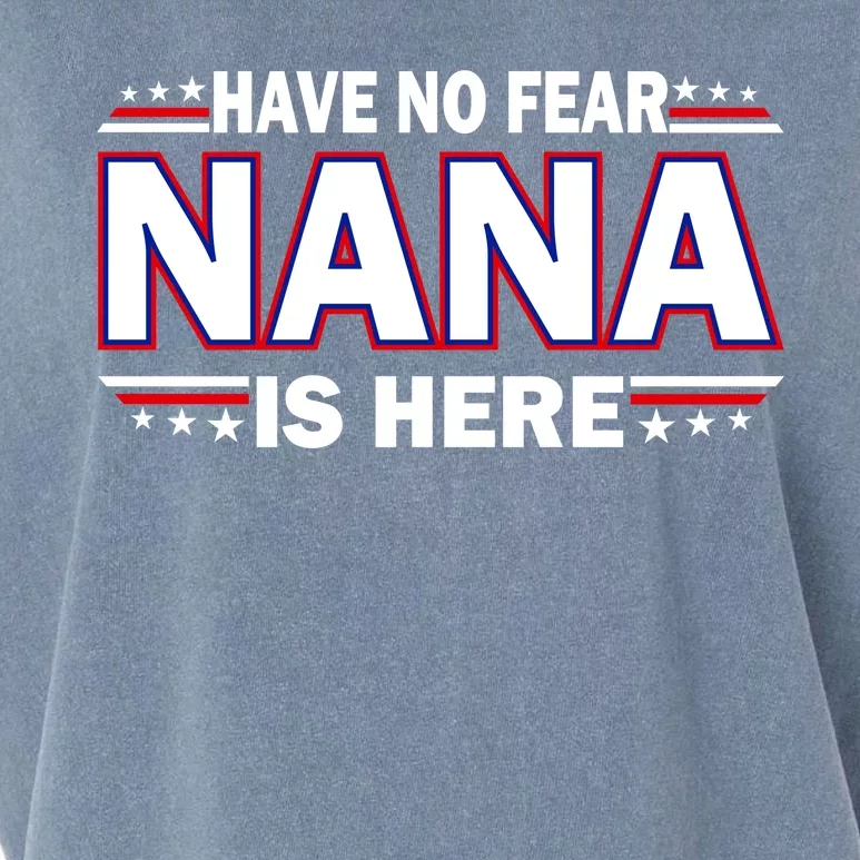 Have No Fear Nana Is Here Garment-Dyed Women's Muscle Tee