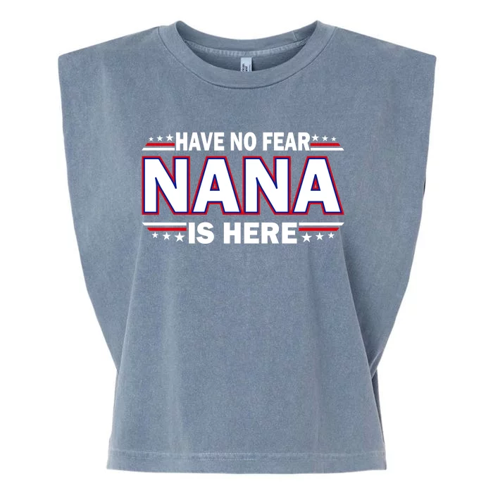 Have No Fear Nana Is Here Garment-Dyed Women's Muscle Tee