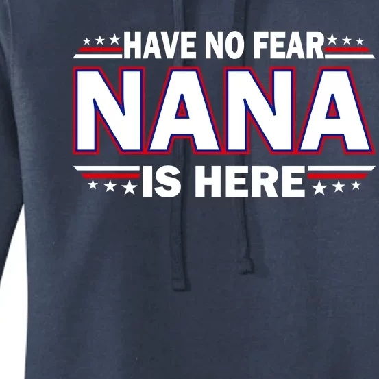 Have No Fear Nana Is Here Women's Pullover Hoodie