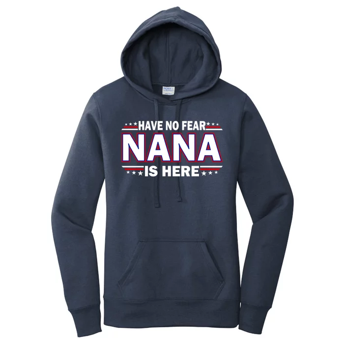 Have No Fear Nana Is Here Women's Pullover Hoodie