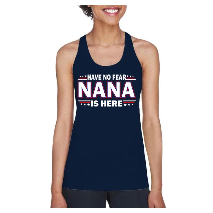 Have No Fear Nana Is Here Women's Racerback Tank