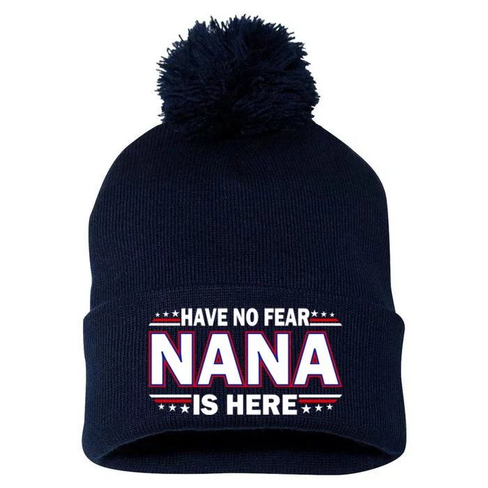 Have No Fear Nana Is Here Pom Pom 12in Knit Beanie