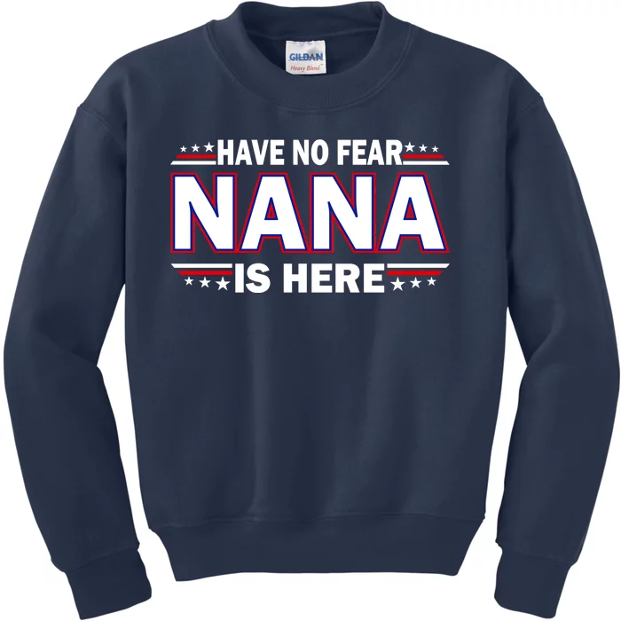 Have No Fear Nana Is Here Kids Sweatshirt