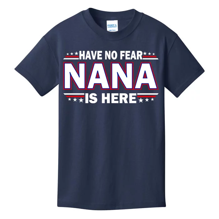 Have No Fear Nana Is Here Kids T-Shirt