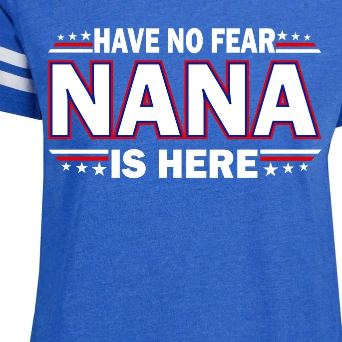 Have No Fear Nana Is Here Enza Ladies Jersey Football T-Shirt