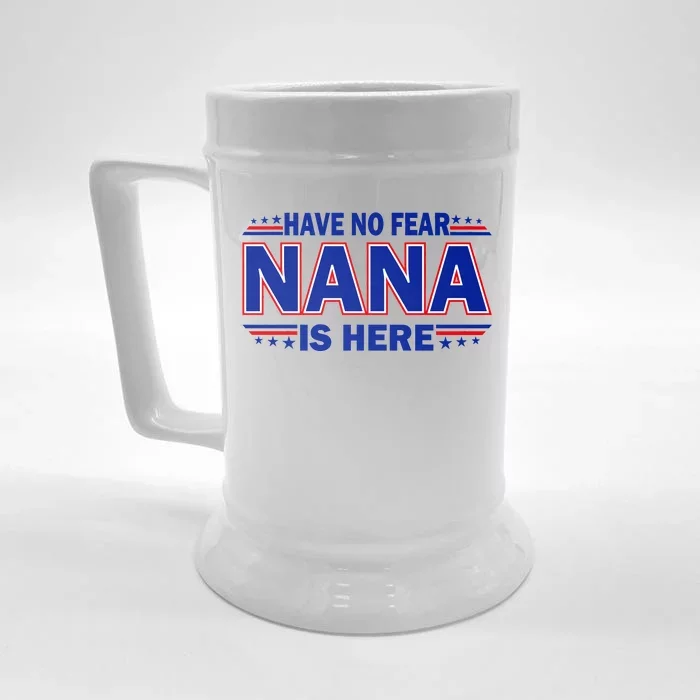 Have No Fear Nana Is Here Front & Back Beer Stein