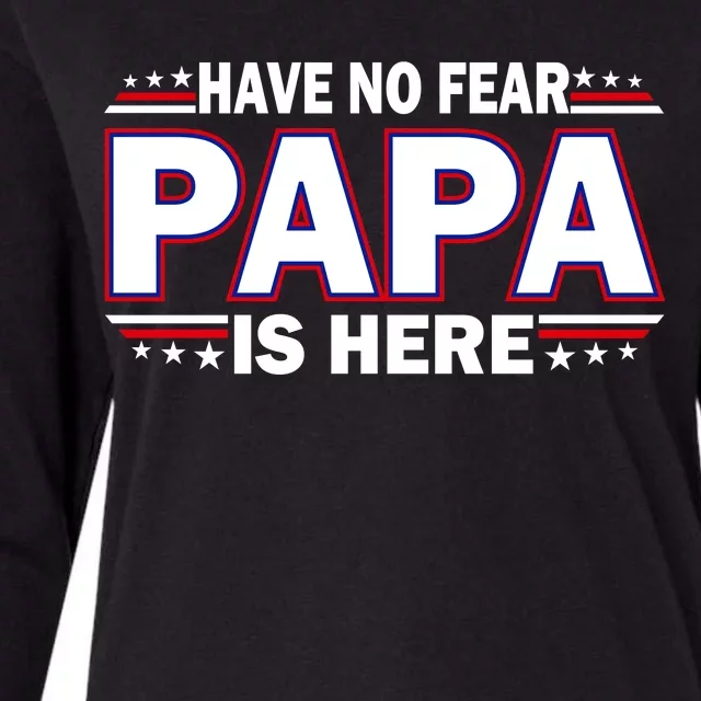 Have No Fear Papa Is Here Womens Cotton Relaxed Long Sleeve T-Shirt