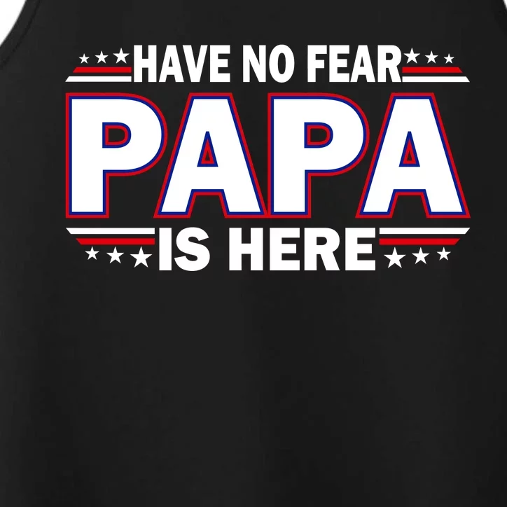 Have No Fear Papa Is Here Performance Tank