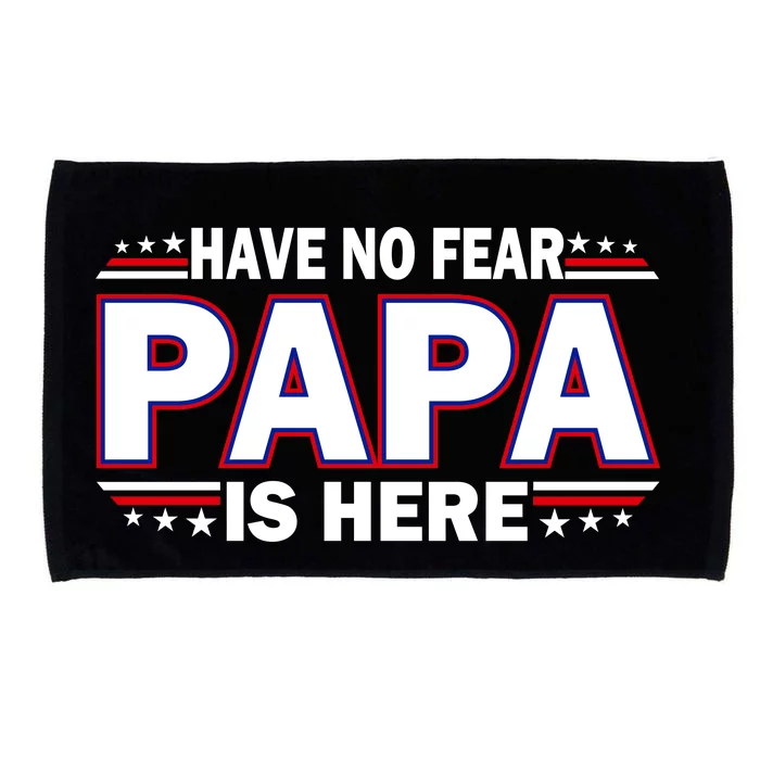 Have No Fear Papa Is Here Microfiber Hand Towel