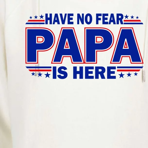 Have No Fear Papa Is Here Womens Funnel Neck Pullover Hood